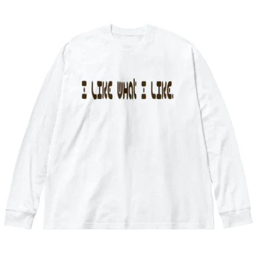 好きなものは好き！ Big Long Sleeve T-Shirt