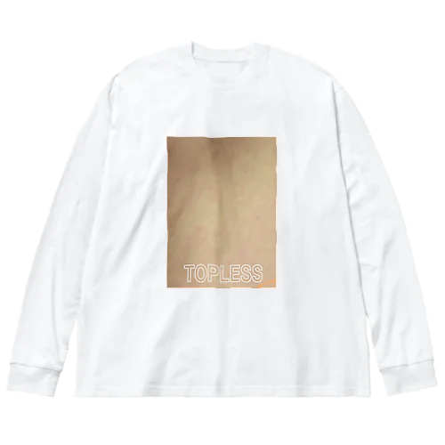 『TOPLESS』 ビッグシルエットロングスリーブTシャツ