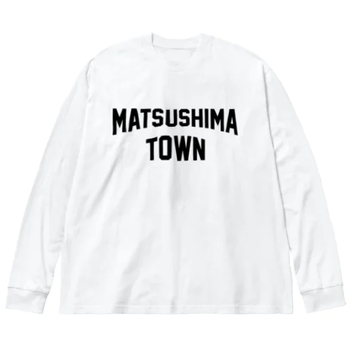 松島町 MATSUSHIMA TOWN ビッグシルエットロングスリーブTシャツ