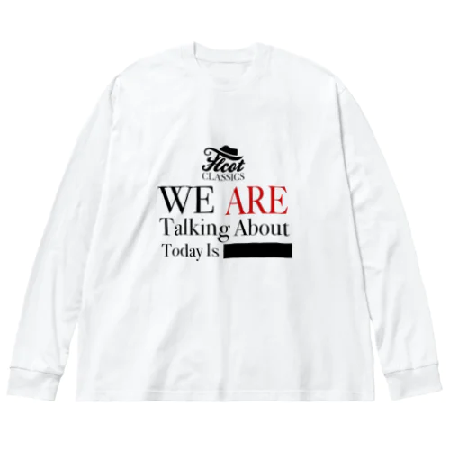 Talking About TC-001 Big Long Sleeve T-Shirt