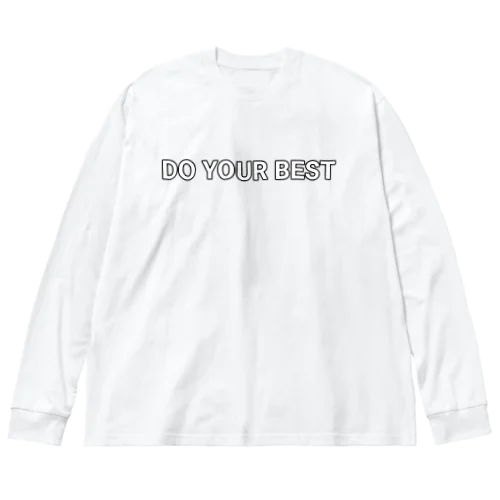 ベストを尽くせ! Big Long Sleeve T-Shirt