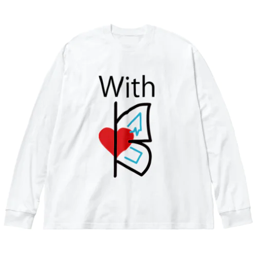 With B With U Big Long Sleeve T-Shirt