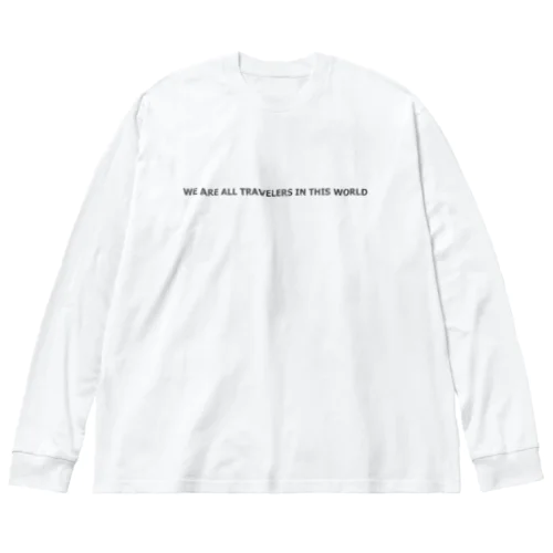 【おでかけしたくなる英文ロゴ】We are all travelers in this world ビッグシルエットロングスリーブTシャツ