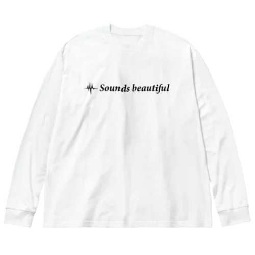 Sounds beautiful Tシャツ ビッグシルエットロングスリーブTシャツ