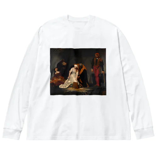 レディ・ジェーン・グレイの処刑 / The Execution of Lady Jane Grey Big Long Sleeve T-Shirt