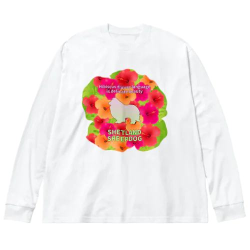 シェルティ　hibiscus　花言葉　onehappiness ビッグシルエットロングスリーブTシャツ