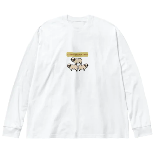 羊は羊の夢を見るか？ Big Long Sleeve T-Shirt