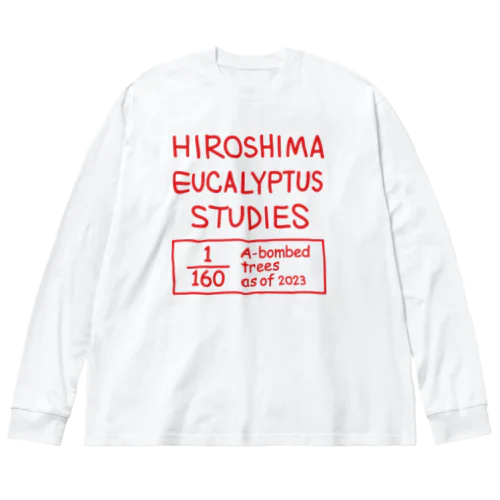 世界にたった一本のユーカリの木 2023 HIROSHIMA EUCALYPTUS STUDIES ビッグシルエットロングスリーブTシャツ