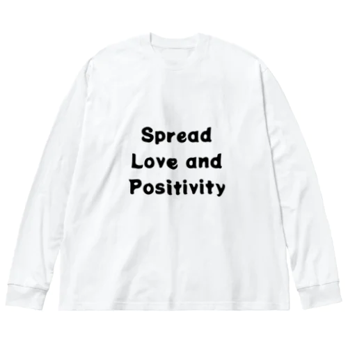 Spread Love and Positivity　愛とポジティブさを広めよう ビッグシルエットロングスリーブTシャツ