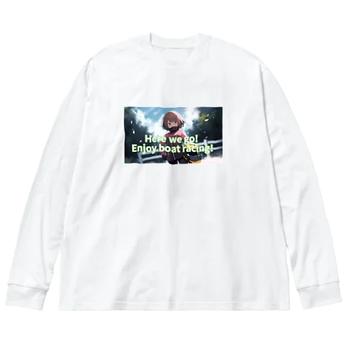 もうすぐ優勝戦！ Big Long Sleeve T-Shirt