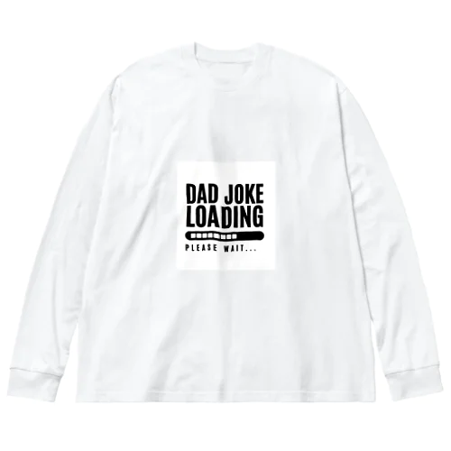 オヤジギャグ　ローディング中！ Big Long Sleeve T-Shirt