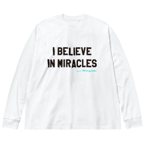 I Believe In Miracles ビッグシルエットロングスリーブTシャツ