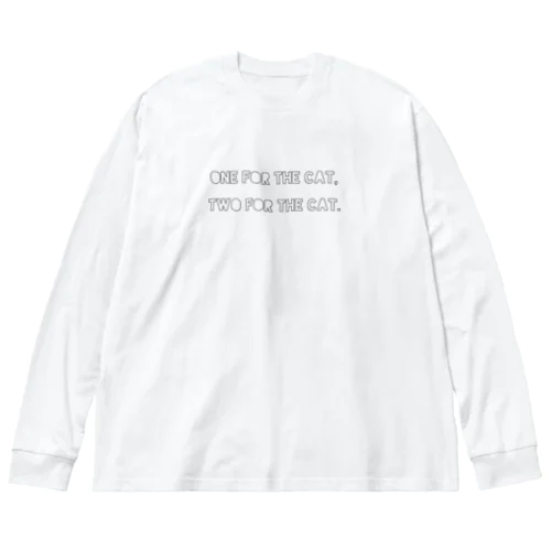 one for the cat, two for the cat Big Long Sleeve T-Shirt