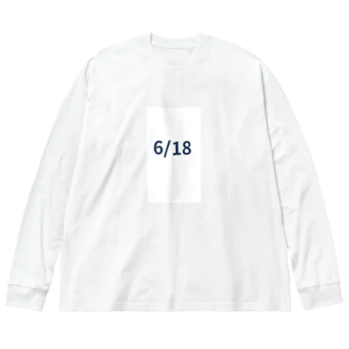 日付グッズ　6/18バージョン Big Long Sleeve T-Shirt