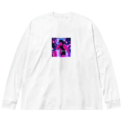 ネバーギブアップ Big Long Sleeve T-Shirt