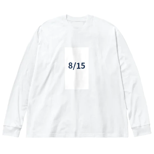 日付グッズ　8/15 バージョン Big Long Sleeve T-Shirt