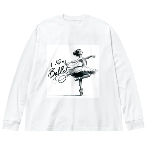 I Love Ballet（バレエが大好きな少女） Big Long Sleeve T-Shirt