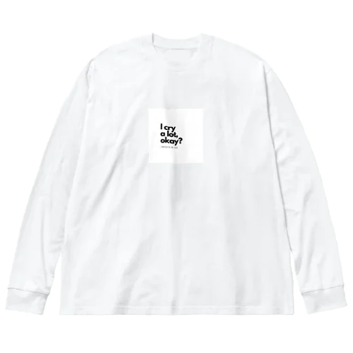 I cry a lot,okay? ビッグシルエットロングスリーブTシャツ