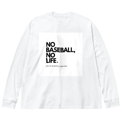NO BASEBALL , NO LIFE . ～ 野球の神様 ～ ビッグシルエットロングスリーブTシャツ