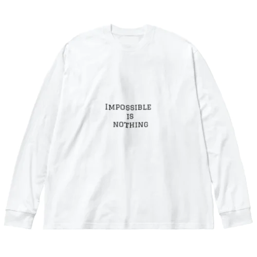 不可能なんてありえない Big Long Sleeve T-Shirt