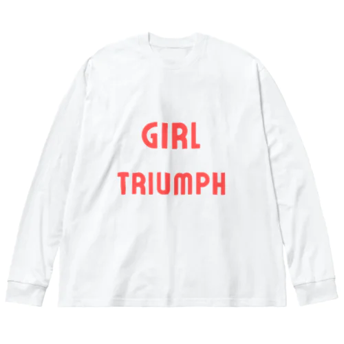 Girl Triumph-女性の勝利や成功を表す言葉 ビッグシルエットロングスリーブTシャツ