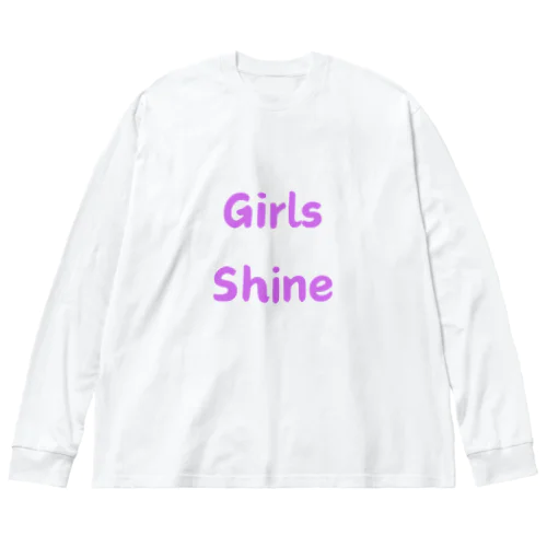 Girls Shine-女性が輝くことを表す言葉 ビッグシルエットロングスリーブTシャツ