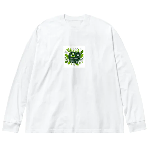 エコ・サステナブルなデザイングッズ Big Long Sleeve T-Shirt