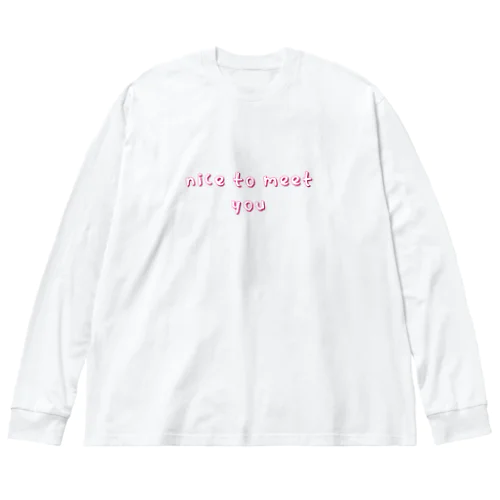 nice to meet you ビッグシルエットロングスリーブTシャツ