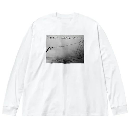 The darkest hour is that before the dawn. Big Long Sleeve T-Shirt