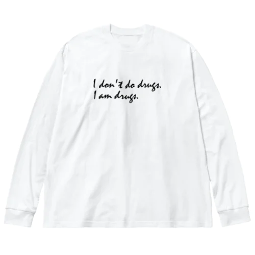 ダリ名言（私はドラッグをしない。私自身がドラッグだ。） Big Long Sleeve T-Shirt