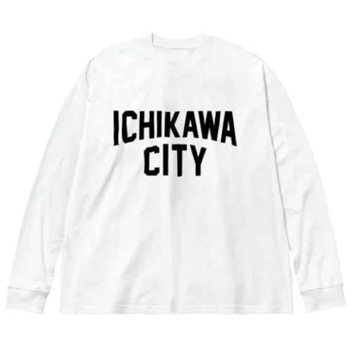 ichikawa city　市川ファッション　アイテム Big Long Sleeve T-Shirt