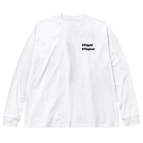 STUpid STUdent L/S Big Long Sleeve T-Shirt