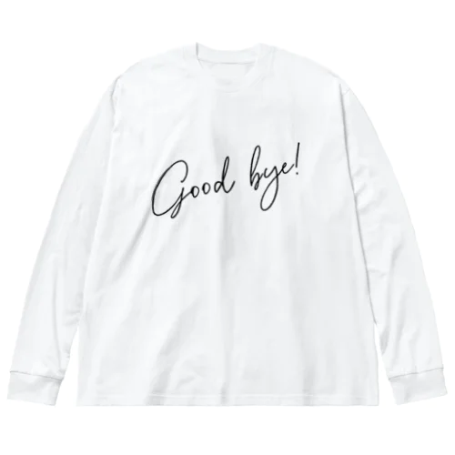 Good Bye! モダン黒 Big Long Sleeve T-Shirt