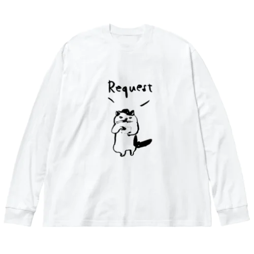 ネコ監督のリクエスト Big Long Sleeve T-Shirt