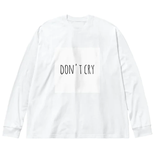 don't cry Big Long Sleeve T-Shirt