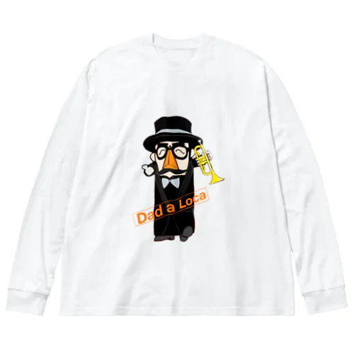 Dad-a-LOCA オリジナルグッズ Big Long Sleeve T-Shirt