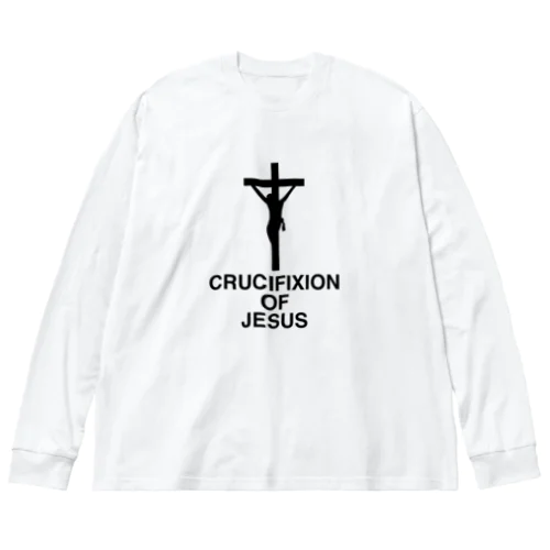 CRUCIFIXION OF JESUS-キリストの磔刑- ビッグシルエットロングスリーブTシャツ