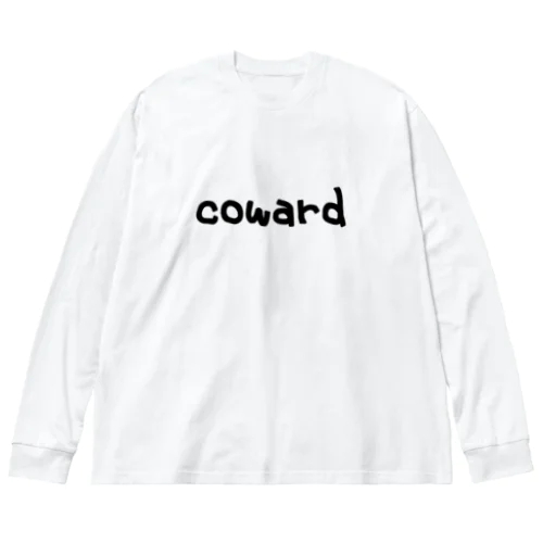 coward Big Long Sleeve T-Shirt