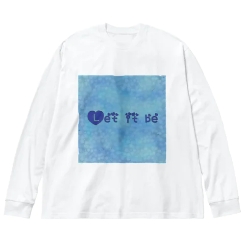 Let it be Big Long Sleeve T-Shirt