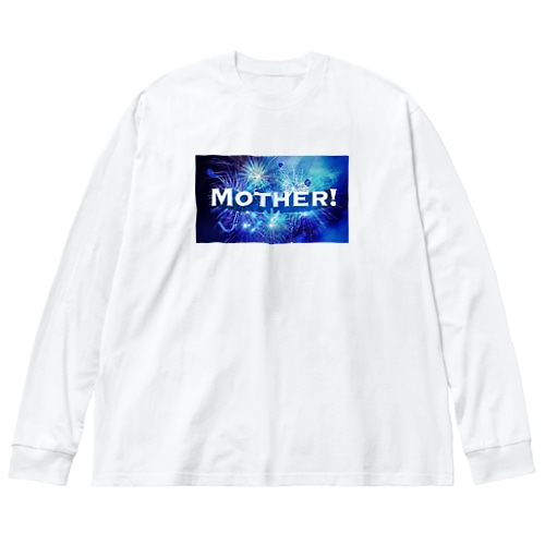 MOTHER！ Big Long Sleeve T-Shirt