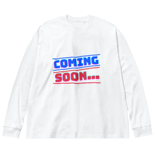 coming soon… Big Long Sleeve T-Shirt