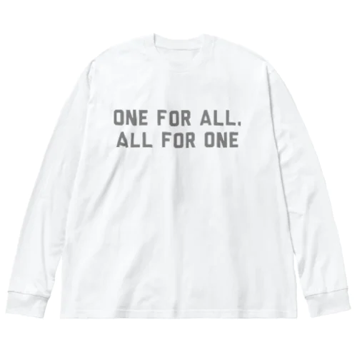 ワンフォーオール、オールフォーワン Big Long Sleeve T-Shirt