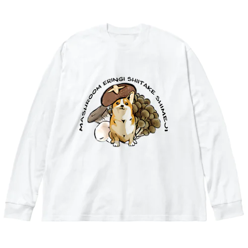 きのこコーギー Big Long Sleeve T-Shirt