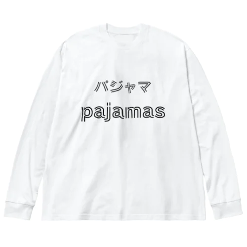 パジャマ Big Long Sleeve T-Shirt