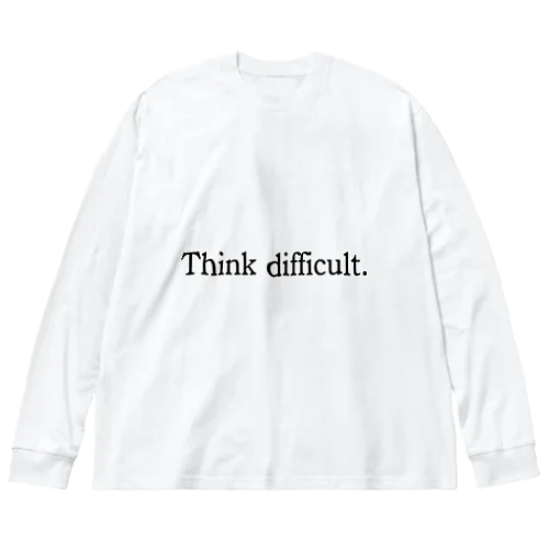 Think difficult ビッグシルエットロングスリーブTシャツ