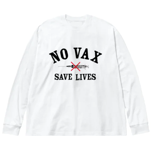 NO VAX SAVE LIVES ビッグシルエットロングスリーブTシャツ