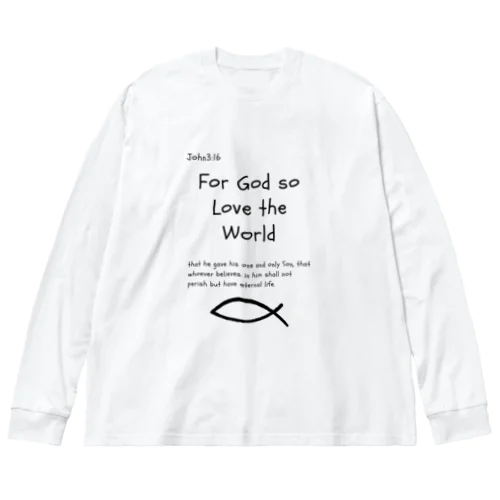 ヨハネ3：16 Big Long Sleeve T-Shirt