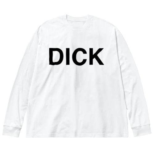 DICK-ディック- Big Long Sleeve T-Shirt