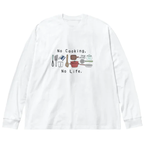 No Cooking,No Life. Big Long Sleeve T-Shirt