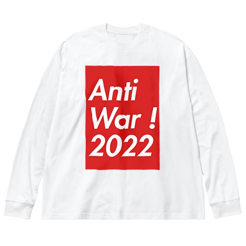 Anti War ! 2022ロゴデザイン Big Long Sleeve T-Shirt
